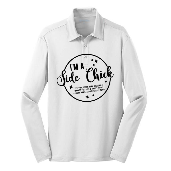 IM A Side Chick Funny Thanksgiving Food Silk Touch Performance Long Sleeve Polo