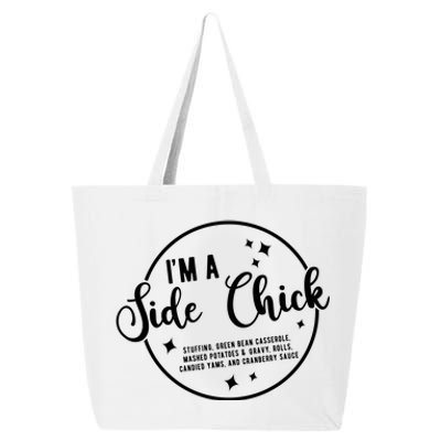 IM A Side Chick Funny Thanksgiving Food 25L Jumbo Tote