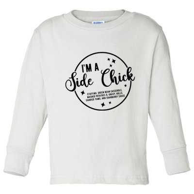 IM A Side Chick Funny Thanksgiving Food Toddler Long Sleeve Shirt