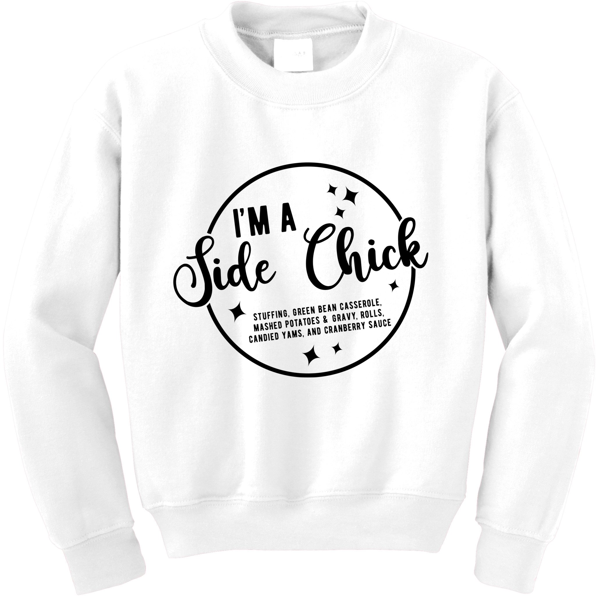 IM A Side Chick Funny Thanksgiving Food Kids Sweatshirt