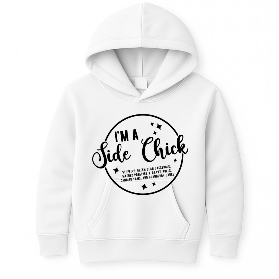 IM A Side Chick Funny Thanksgiving Food Kids Hoodie