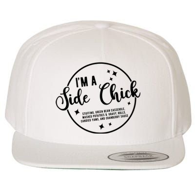 IM A Side Chick Funny Thanksgiving Food Wool Snapback Cap