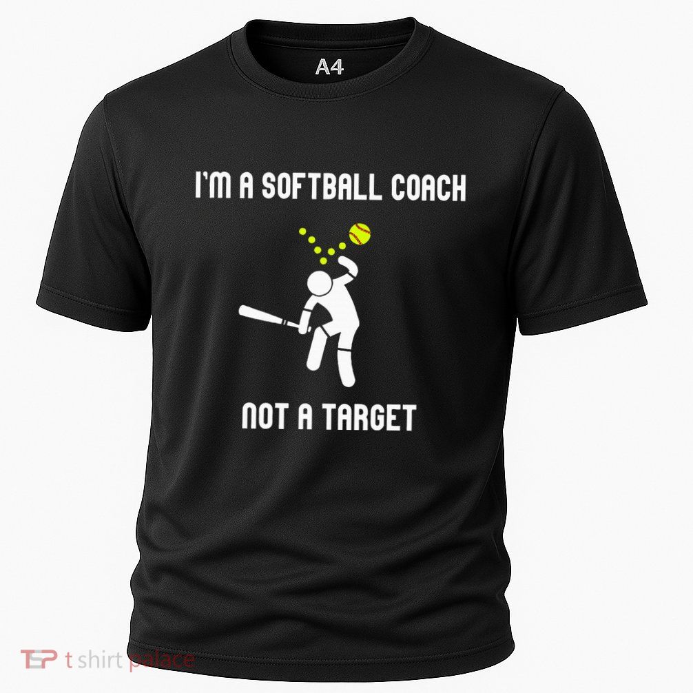 IM A Softball Coach Not A Target Performance Shirt