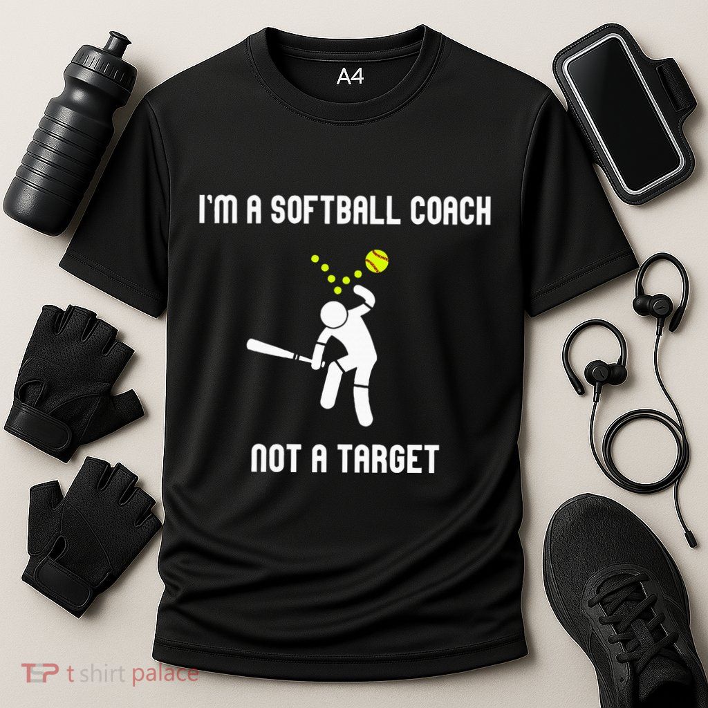 IM A Softball Coach Not A Target Performance Shirt