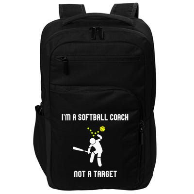 IM A Softball Coach Not A Target Impact Tech Backpack