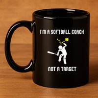 IM A Softball Coach Not A Target 11oz C Handle Ceramic Mug