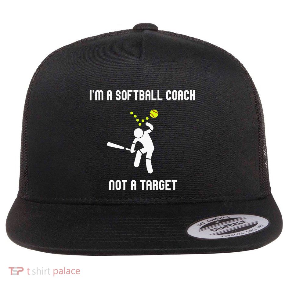 IM A Softball Coach Not A Target Flatbill Hat