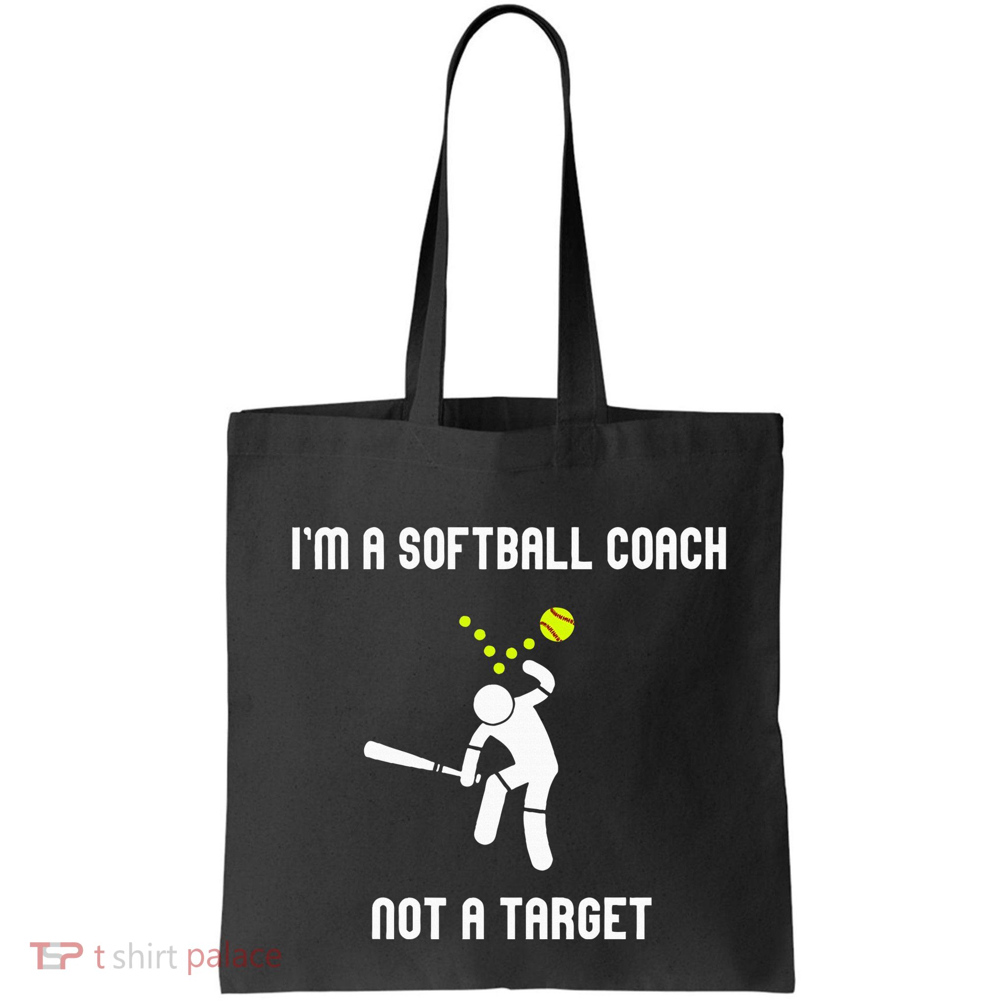 IM A Softball Coach Not A Target Bag