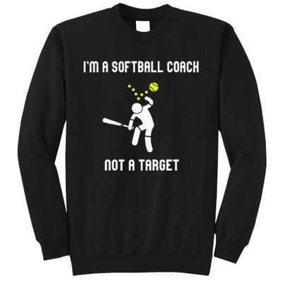 IM A Softball Coach Not A Target Tall Sweatshirt