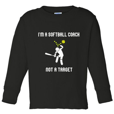 IM A Softball Coach Not A Target Toddler Long Sleeve Shirt