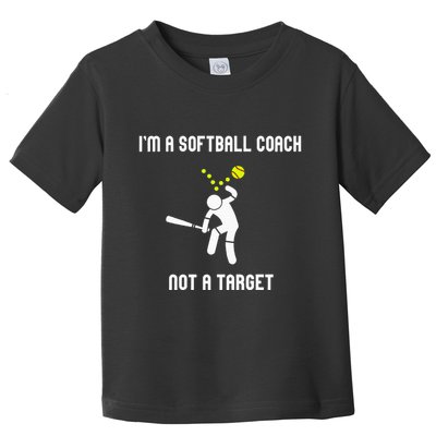 IM A Softball Coach Not A Target Toddler T-Shirt