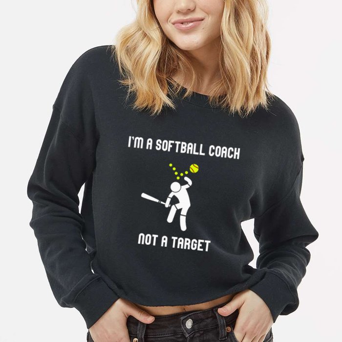 IM A Softball Coach Not A Target Cropped Pullover Crew