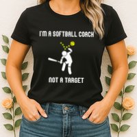 IM A Softball Coach Not A Target Womens T-Shirt