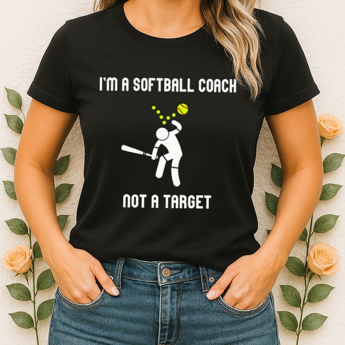 IM A Softball Coach Not A Target Womens T-Shirt