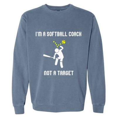 IM A Softball Coach Not A Target Garment-Dyed Sweatshirt