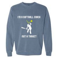 IM A Softball Coach Not A Target Garment-Dyed Sweatshirt