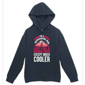 I'm A Snowboarding Mom Cool Winter Sports Gift Idea Gift Urban Pullover Hoodie