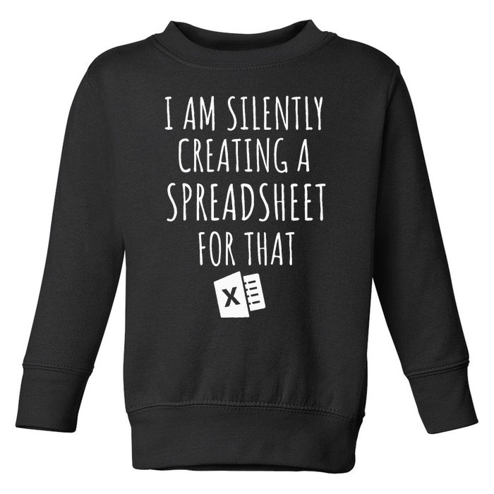 I Am Silently Creating A Spreadsheet For That Office Worker Toddler Sweatshirt