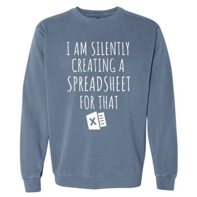 I Am Silently Creating A Spreadsheet For That Office Worker Garment-Dyed Sweatshirt