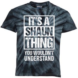 Its A Shaun Thing You Wouldnt Understand First Name Kids Tie-Dye T-Shirt