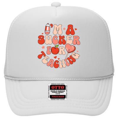 IM A Sucker For Teaching Teacher Valentine High Crown Mesh Back Trucker Hat