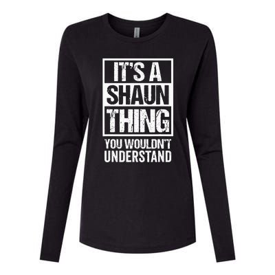 Its A Shaun Thing You Wouldnt Understand First Name Womens Cotton Relaxed Long Sleeve T-Shirt