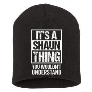 Its A Shaun Thing You Wouldnt Understand First Name Short Acrylic Beanie