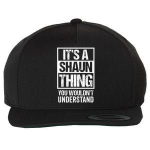 Its A Shaun Thing You Wouldnt Understand First Name Wool Snapback Cap