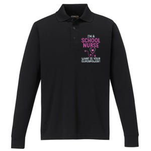 Im A School Nurse Whats Your Superpower School Nurse Gift Performance Long Sleeve Polo