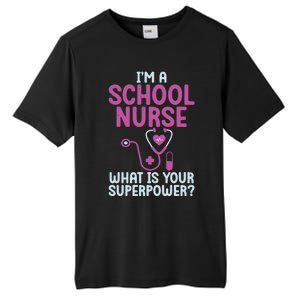 Im A School Nurse Whats Your Superpower School Nurse Gift Tall Fusion ChromaSoft Performance T-Shirt