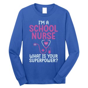 Im A School Nurse Whats Your Superpower School Nurse Gift Long Sleeve Shirt