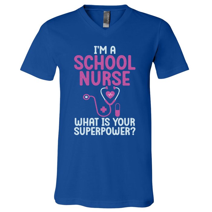 Im A School Nurse Whats Your Superpower School Nurse Gift V-Neck T-Shirt