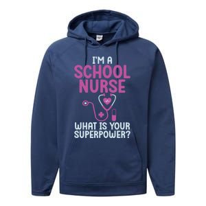 Im A School Nurse Whats Your Superpower School Nurse Gift Performance Fleece Hoodie