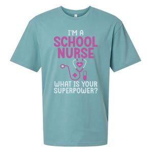 Im A School Nurse Whats Your Superpower School Nurse Gift Sueded Cloud Jersey T-Shirt