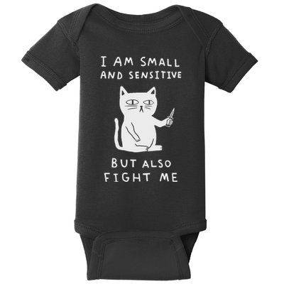 I Am Small And Sensitive But Also Fight Me Cat Baby Bodysuit