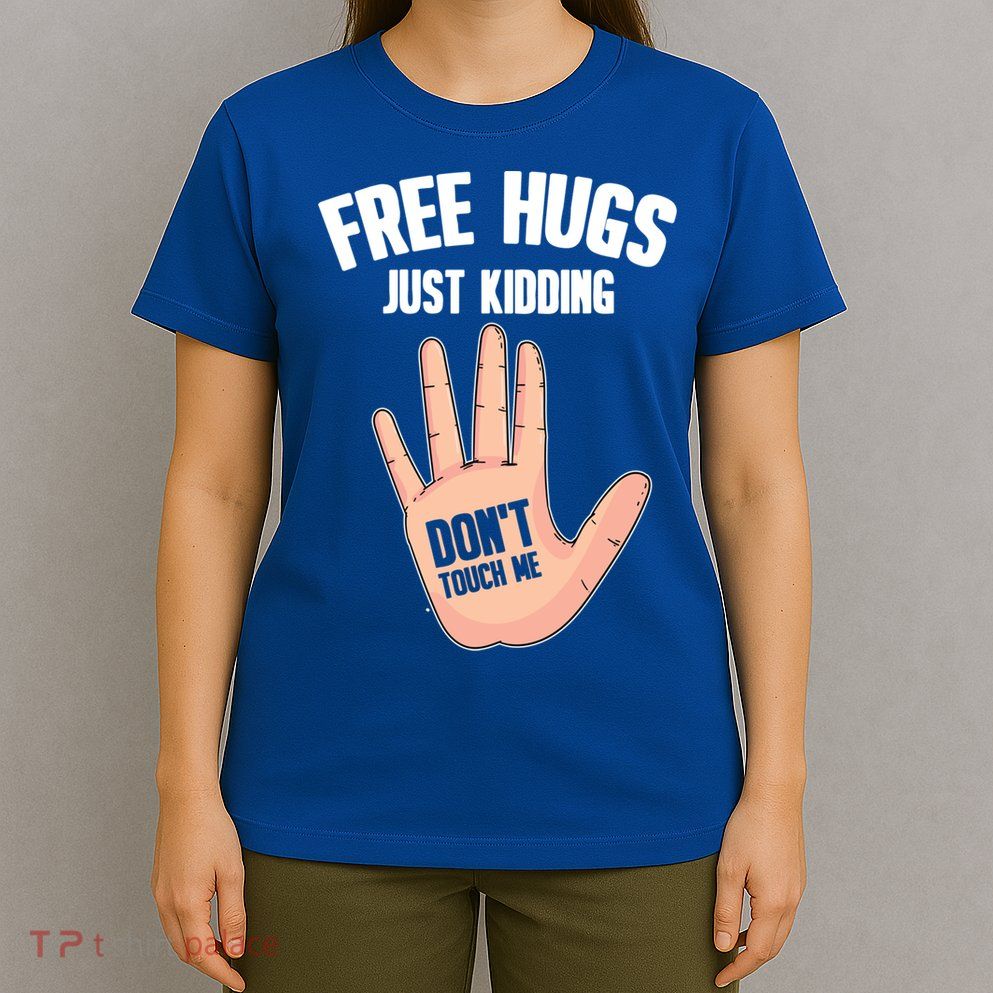 Introvert Anti Social Free Hugs Just Ding Don't Touch Me Gift T-Shirt