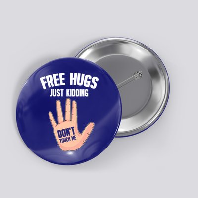 Introvert Anti Social Free Hugs Just Ding Don't Touch Me Gift Button