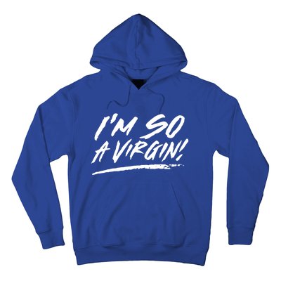 I Am So A Virgin Gift Hoodie