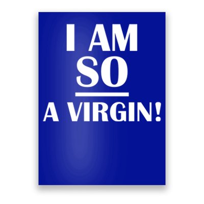 I Am So A Virgin Gift Poster