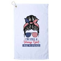 I Am Still A Trump Girl I Make No Apologies Platinum Collection Golf Towel