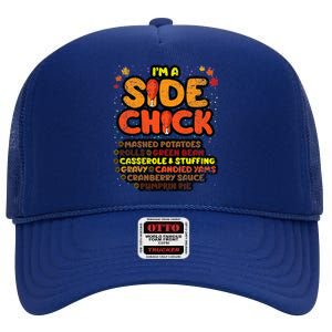 Im A Side Chick Thanksgiving Day Funny Turkey Leg Autumn High Crown Mesh Back Trucker Hat