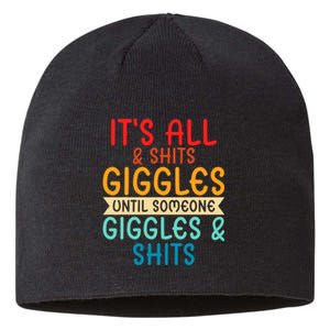 Its All Shits And Giggles Sarcastic Friend Quote Adult Humor Sustainable Beanie