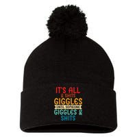 Its All Shits And Giggles Sarcastic Friend Quote Adult Humor Pom Pom 12in Knit Beanie