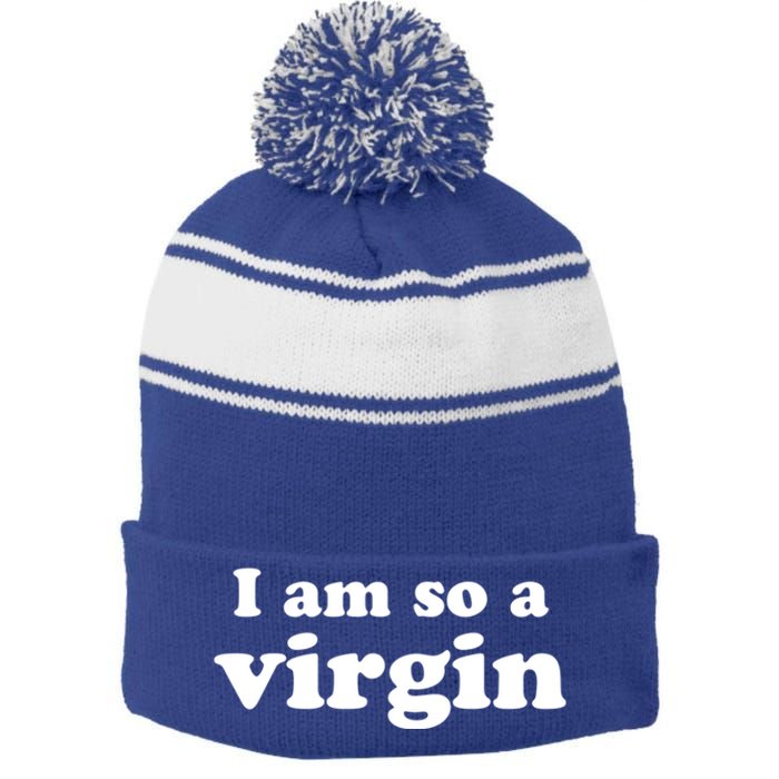 I Am So A Virgin Gift Stripe Pom Pom Beanie