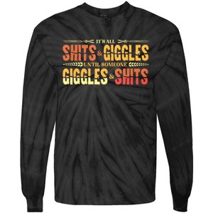 ItS All Shits And Giggles Sarcastic Funny Adult Humor Meme Tank Top Tie-Dye Long Sleeve Shirt