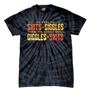 ItS All Shits And Giggles Sarcastic Funny Adult Humor Meme Tank Top Tie-Dye T-Shirt