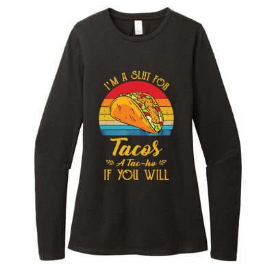 Im A Slut For Tacos A Tacho If You Will Funny Retro Womens CVC Long Sleeve Shirt