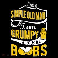 I'm A Simple Old Man I Am Grumpy And I Like Boobs Button