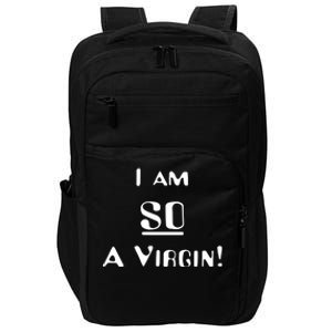 I Am So A Virgin Cool Gift Impact Tech Backpack