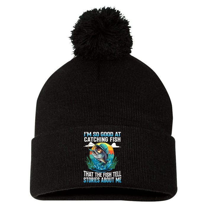 I Am So Good At Catching Fish Legendary Angler Gift Pom Pom 12in Knit Beanie